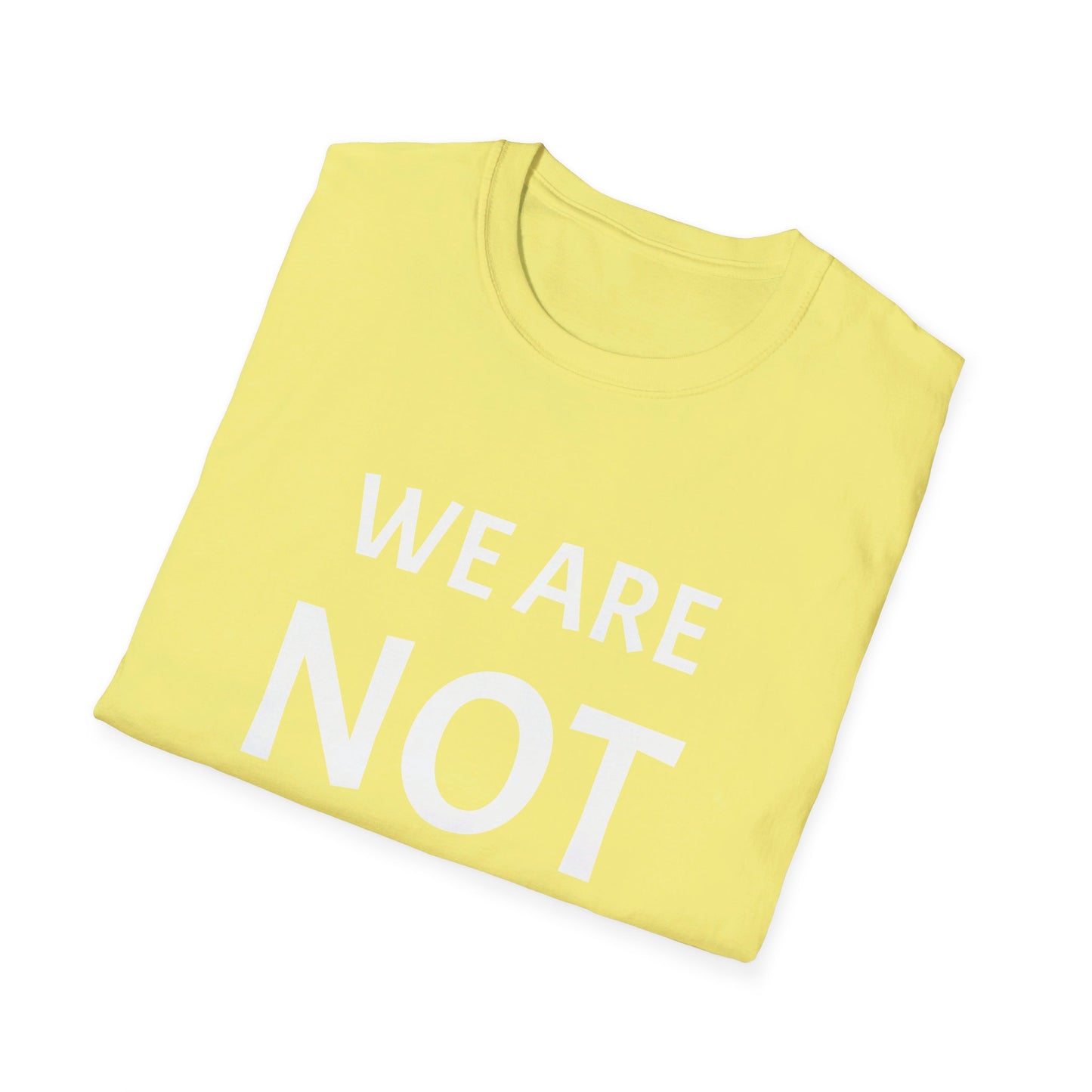 Unisex Softstyle T-Shirt WE ARE NOT GOING BACK