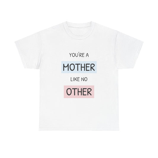 You're a Mother Tee