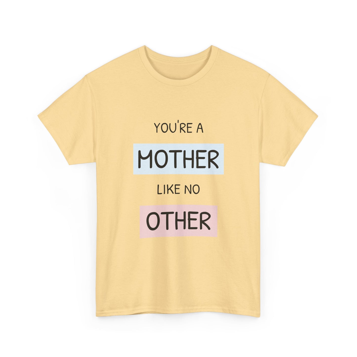 You're a Mother Tee