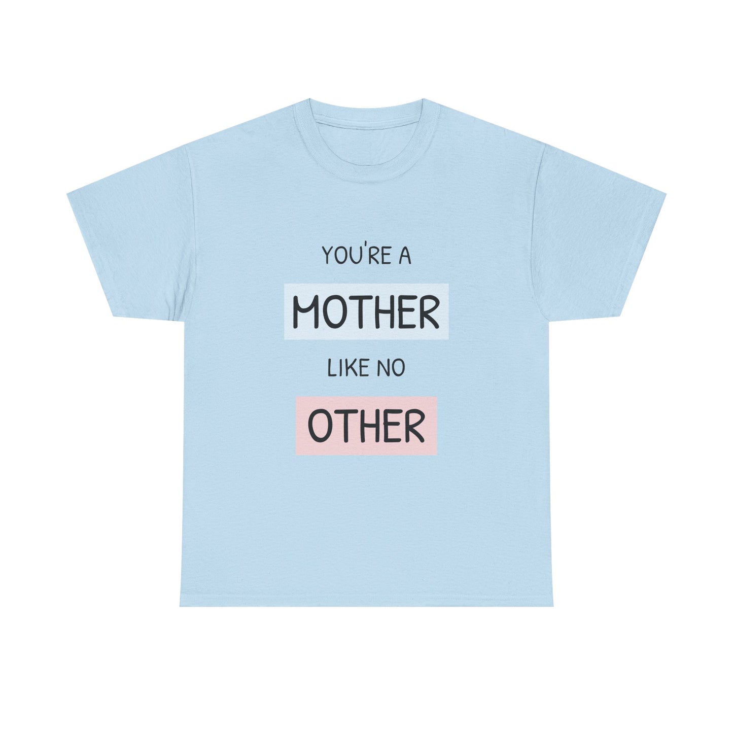 You're a Mother Tee