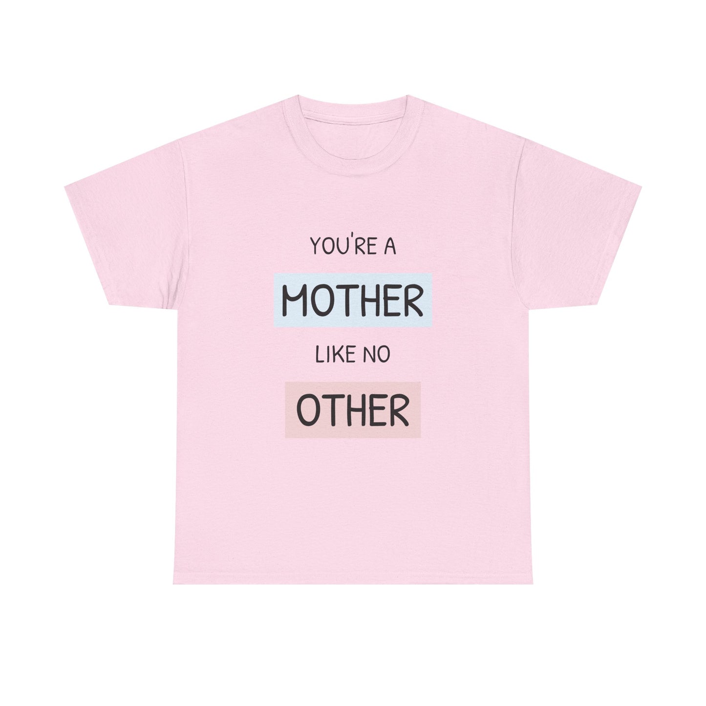 You're a Mother Tee