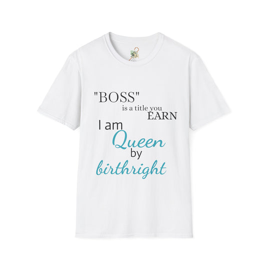 Queen by Birthright Unisex Softstyle T-Shirt - Empowerment & Inspiration