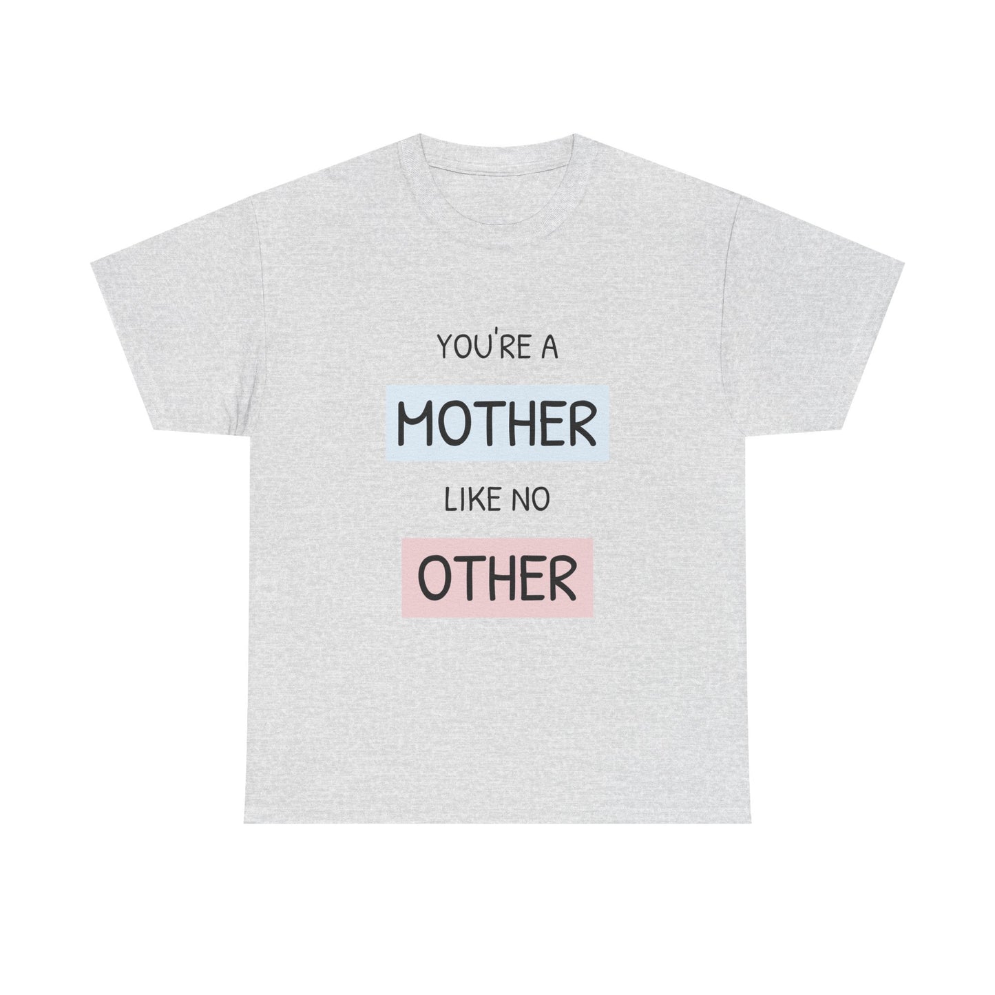 You're a Mother Tee
