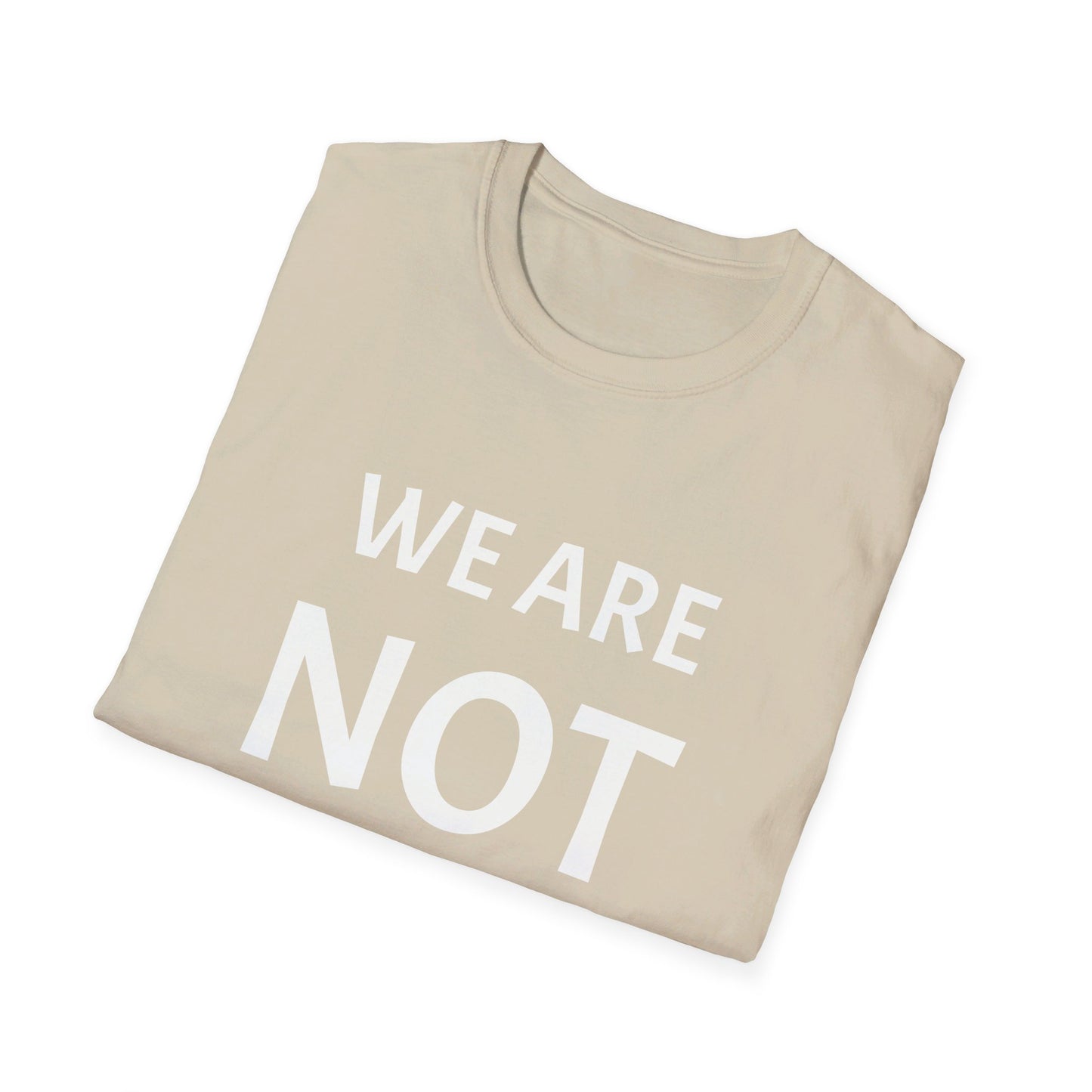 Unisex Softstyle T-Shirt WE ARE NOT GOING BACK