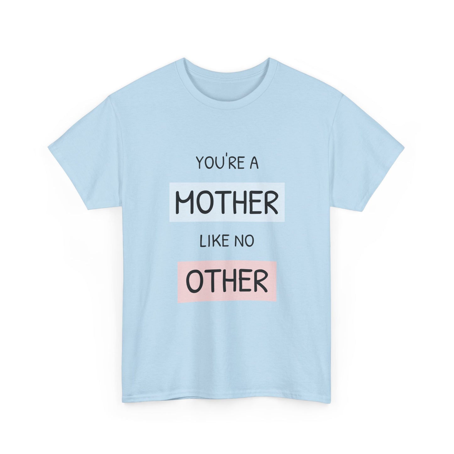 You're a Mother Tee