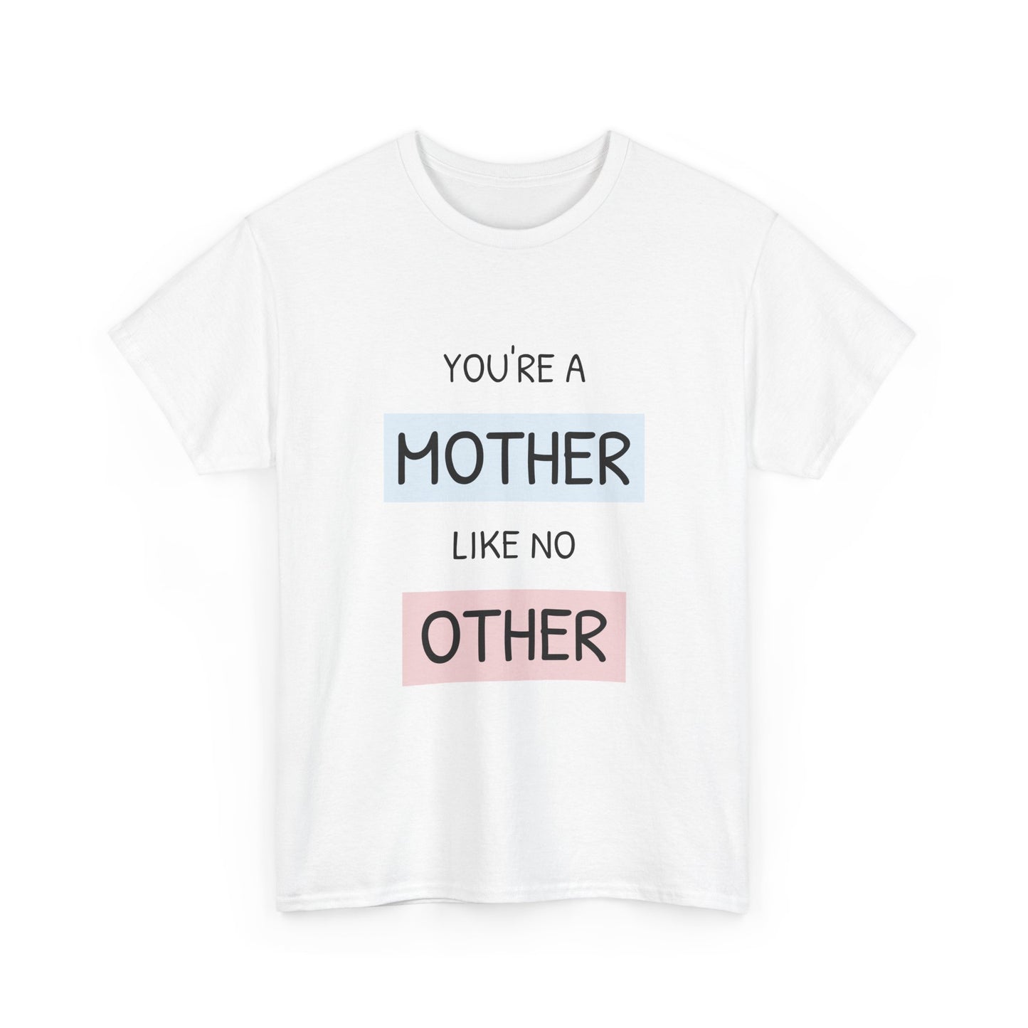 You're a Mother Tee