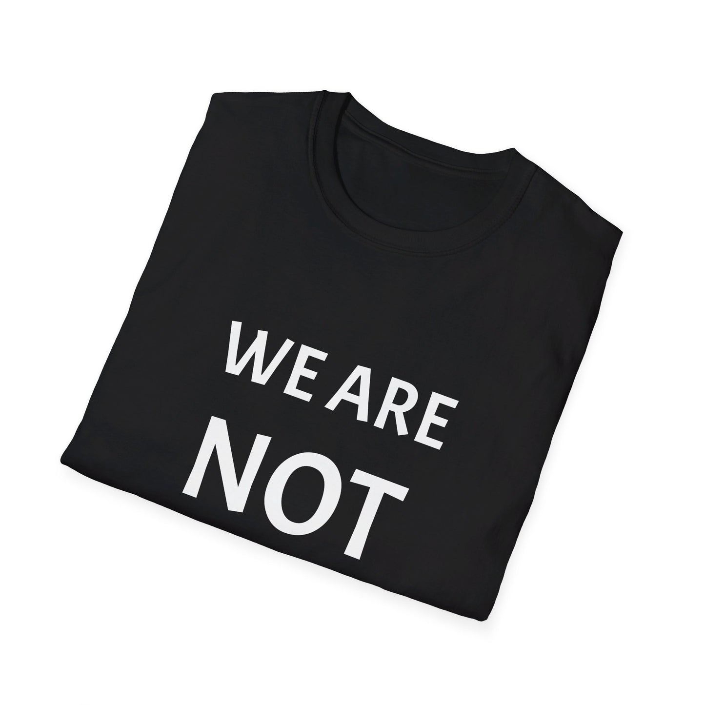 Unisex Softstyle T-Shirt WE ARE NOT GOING BACK