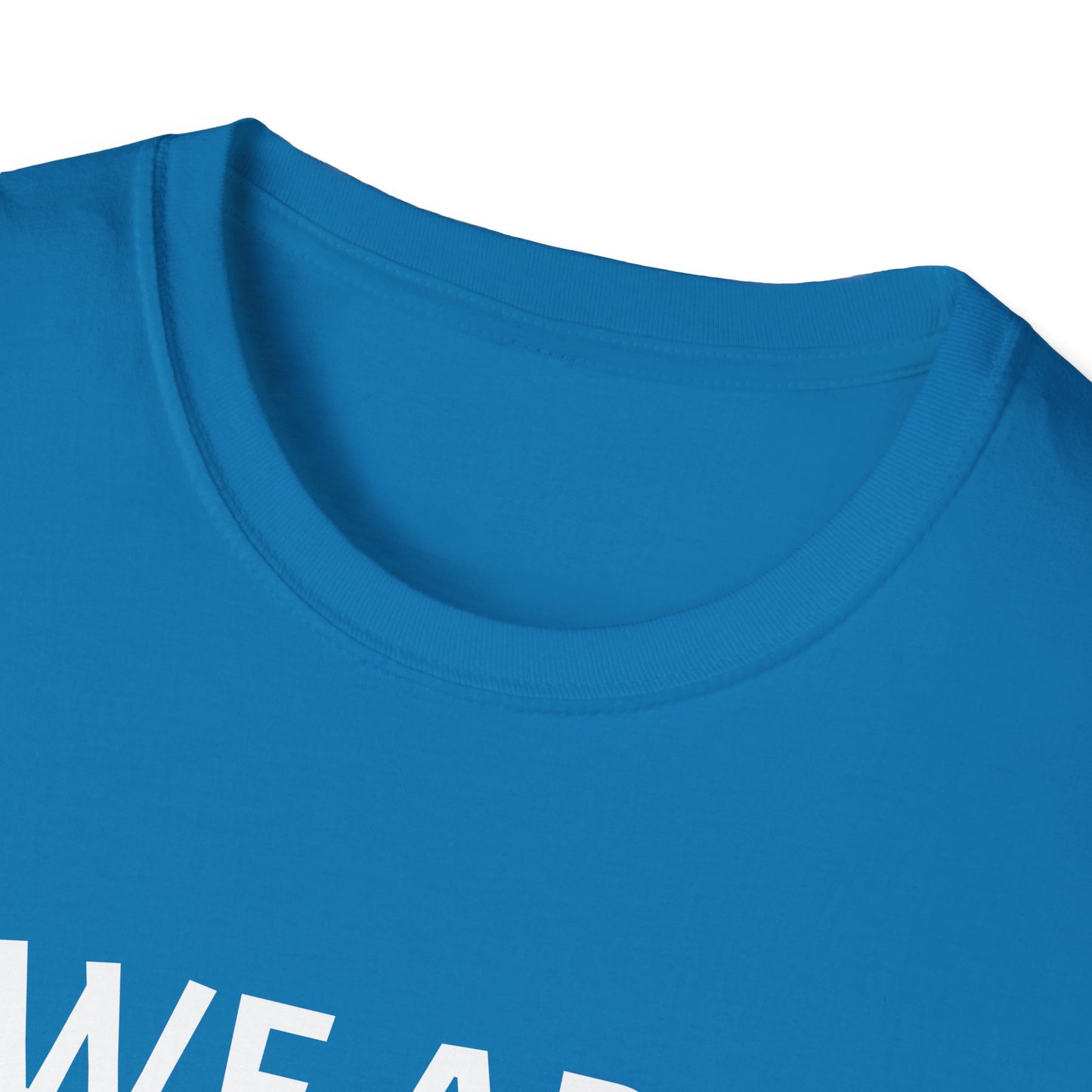 Unisex Softstyle T-Shirt WE ARE NOT GOING BACK